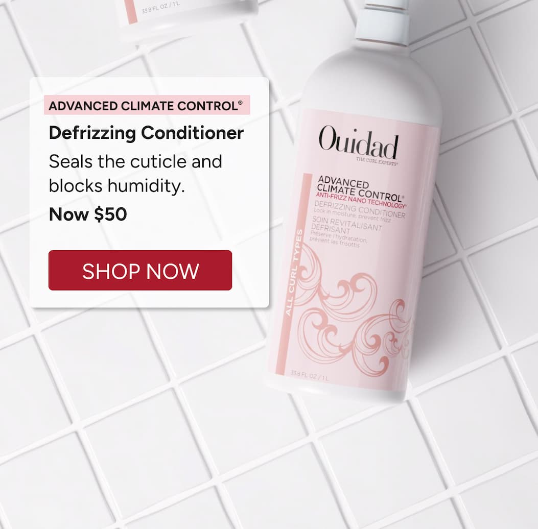 Advanced Climate Control®  Defrizzing Conditioner Seals the cuticle and blocks humidity. Now $50