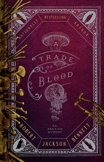 A Trade of Blood (Book 3 of Ana and Din Mysteries) by Robert Jackson Bennett