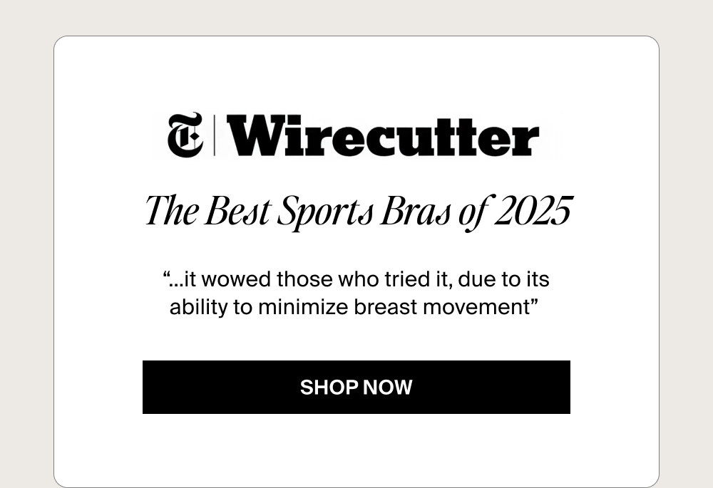 The Best Sports Bras of 2025 “...it wowed those who tried it, due to its ability to minimize breast movement”  SHOP NOW