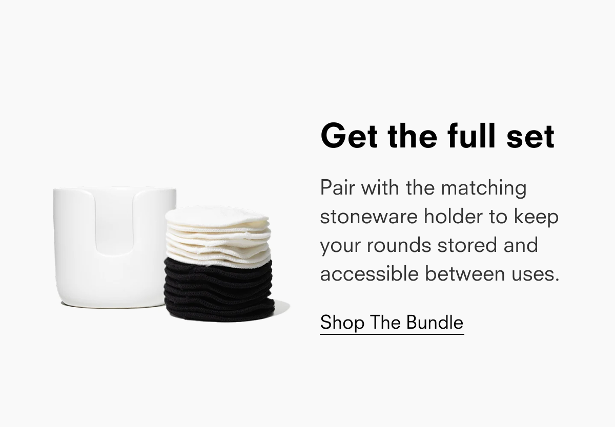 Get the full set  Pair with the matching stoneware holder to keep your rounds stored and accessible between uses.  Shop The Bundle