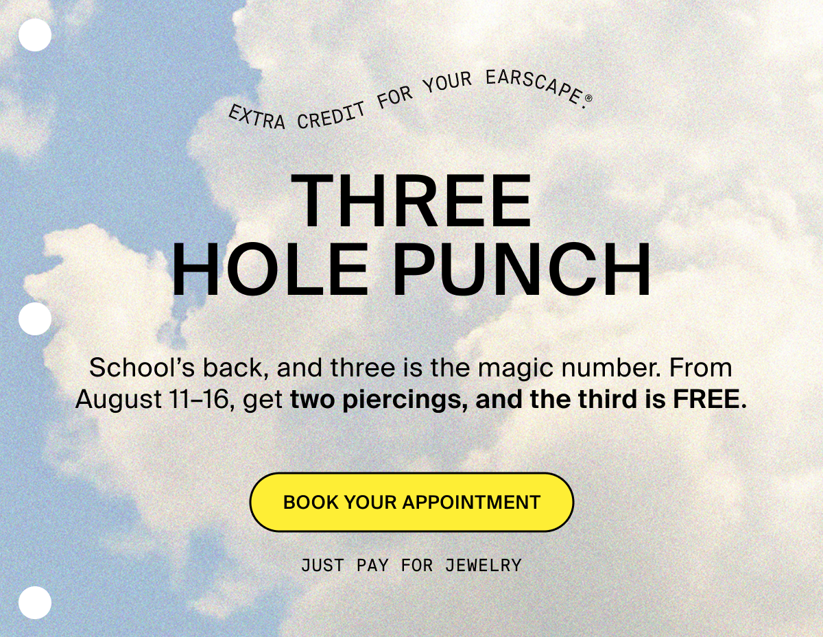 EXTRA CREDIT FOR YOUR EARSCAPE - THREE HOLE PUNCH: BOOK YOUR APPOINTMENT