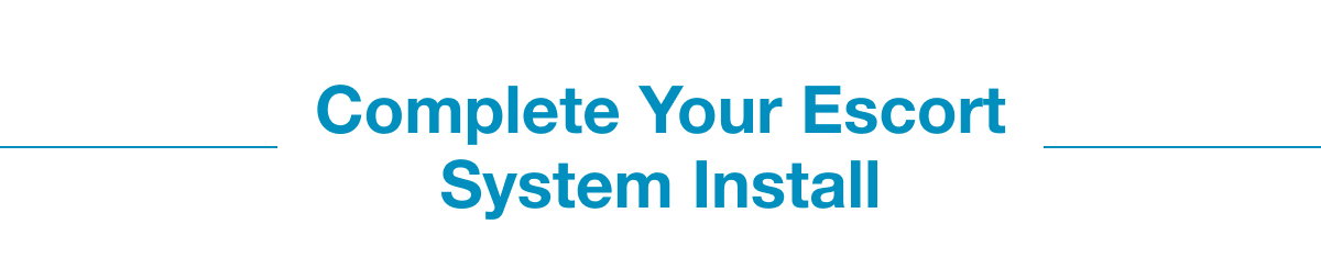 Complete Your Escort System Install