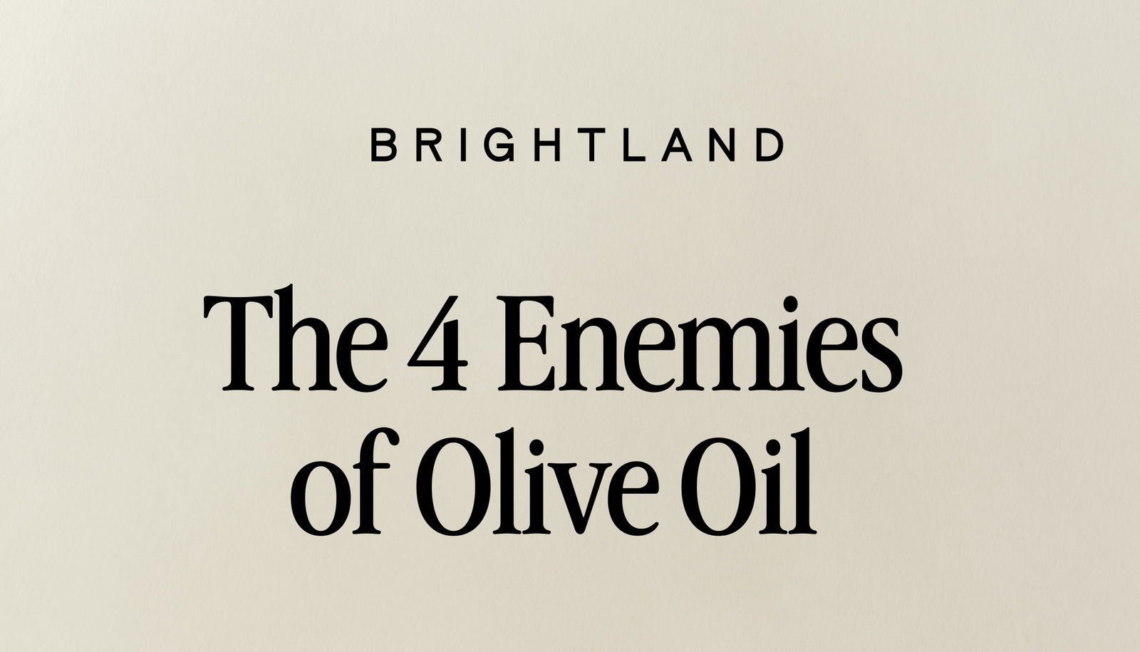 The 4 enemies of Olive Oil