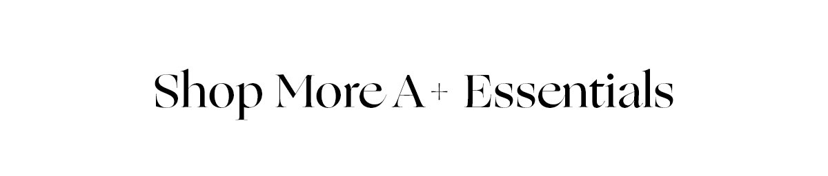Shop More A+ Essentials