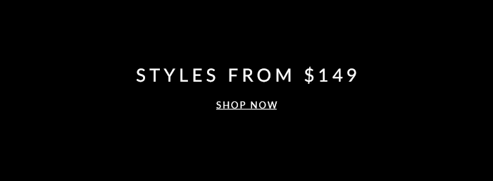 Styles From $149