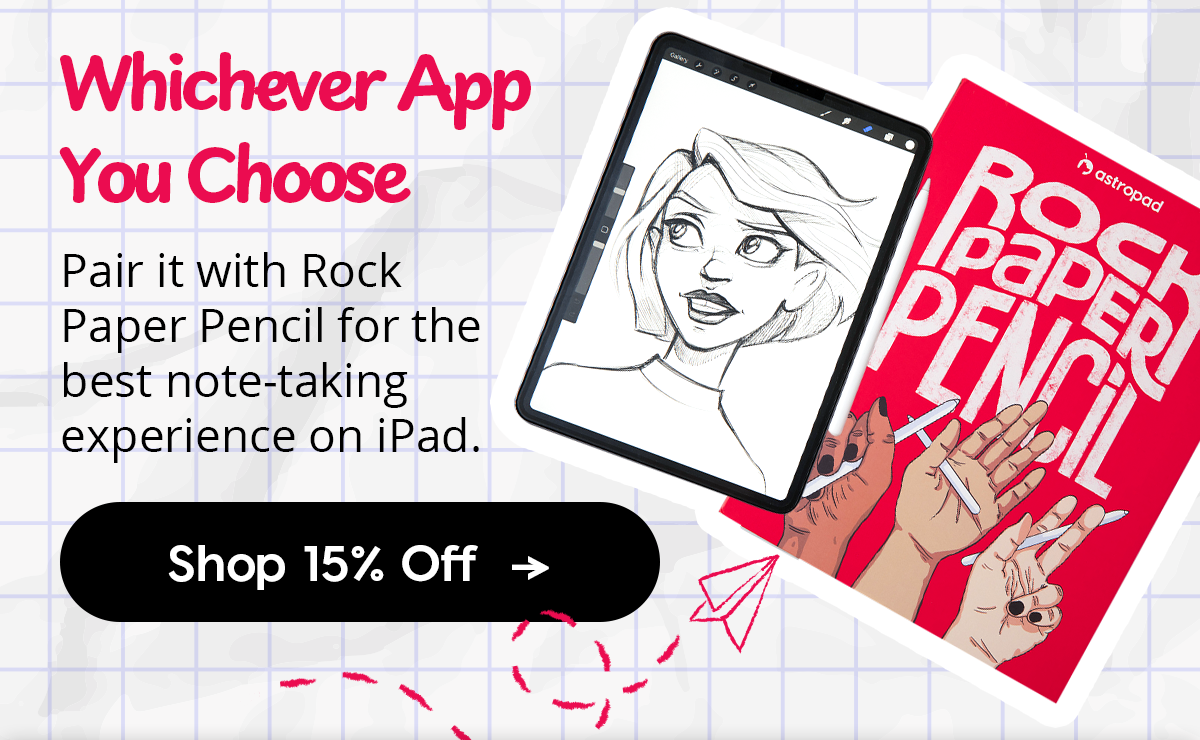 Whichever app you choose, pair it with Rock Paper Pencil for the best note-taking experience on iPad. 