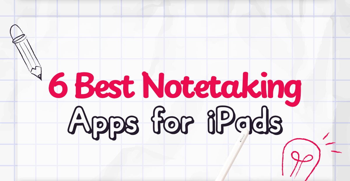 5 Best Notetaking Apps for iPad