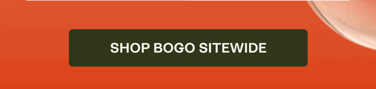 Shop BOGO sitewide