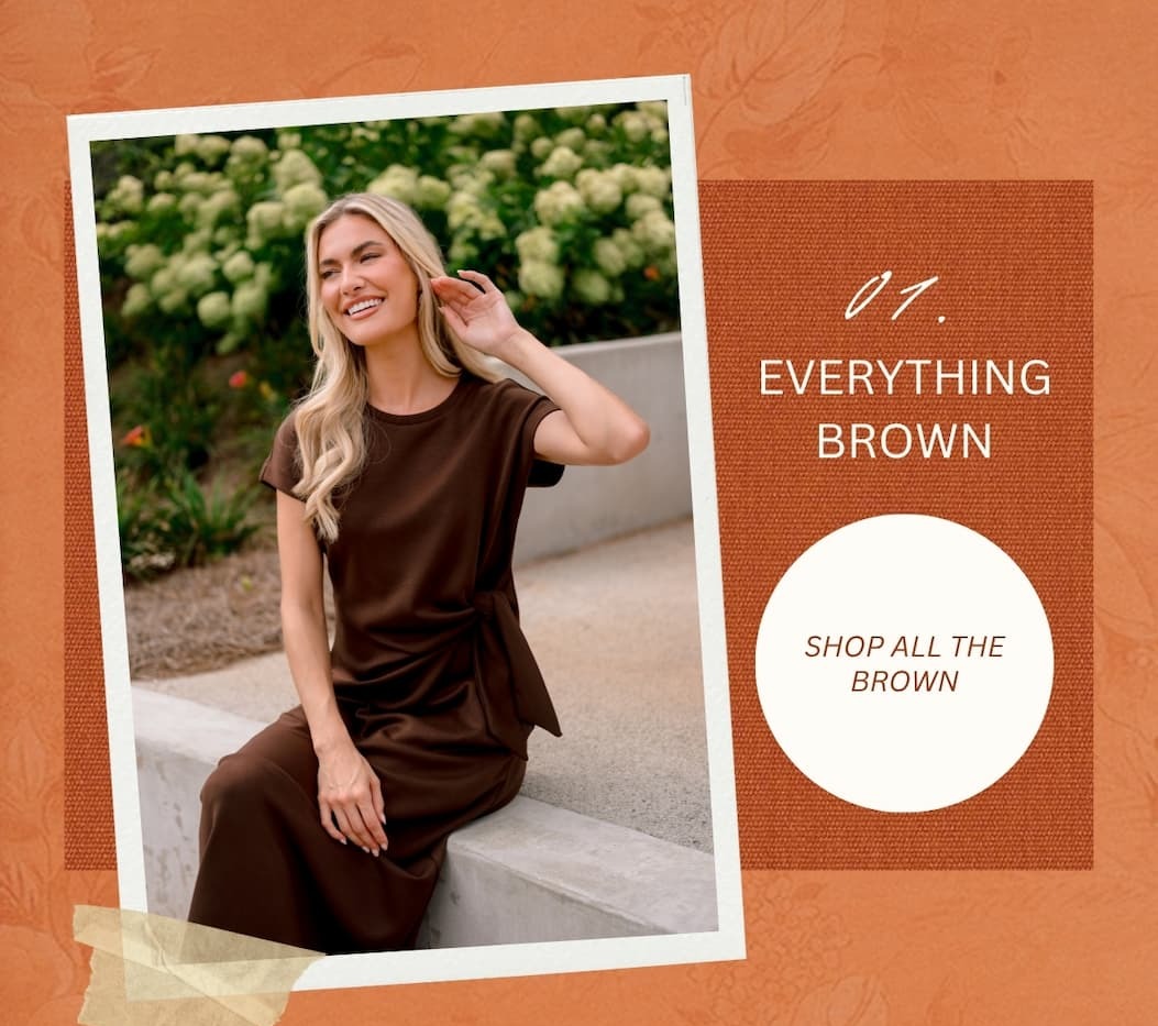 "Everything brown. Shop All the Brown."