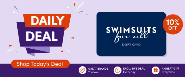 Daily Deal - Shop Today's Deal - Great Brands You Love - Exclusive Deal Every Day - A Great Gift Every Time - Swimsuits for All Gift Card - 10% off