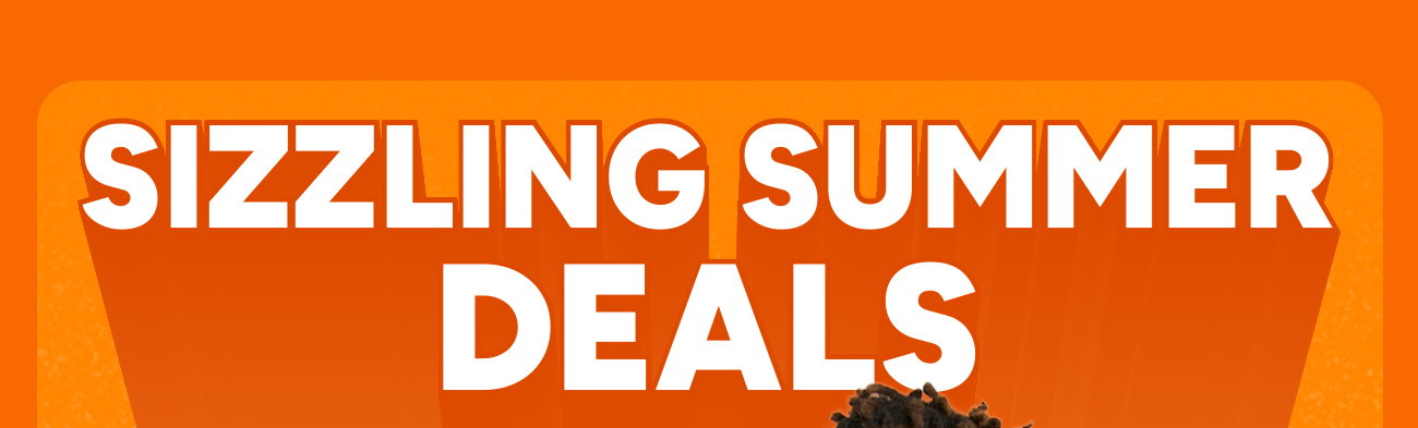 Sizzling Summer Deals