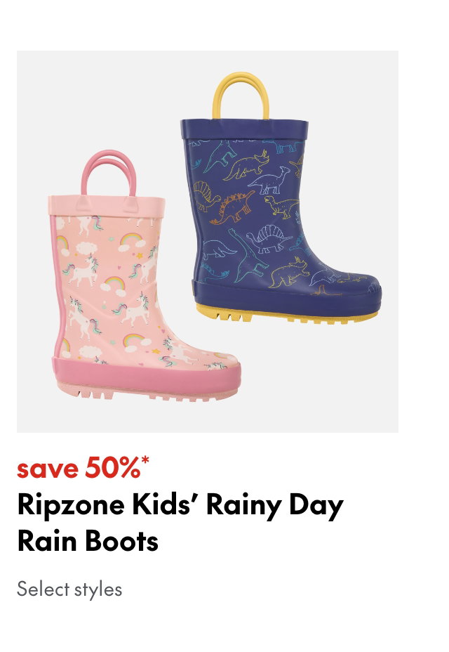 Ripzone Kids' Rainy Day Rain Boots
save 50%
Our regular price. Select styles.