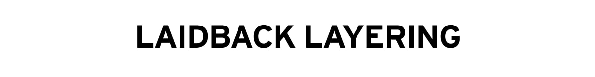 Laidback Layering