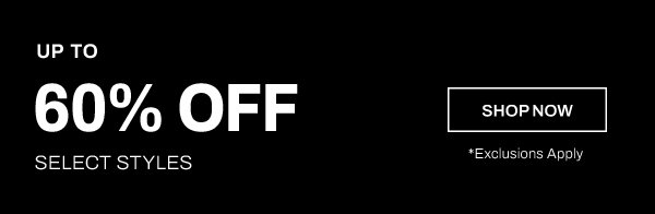 Up to 60% Off Select Styles