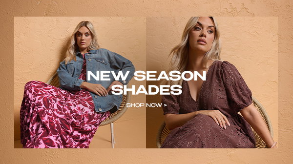 NEW SEASON SHADES