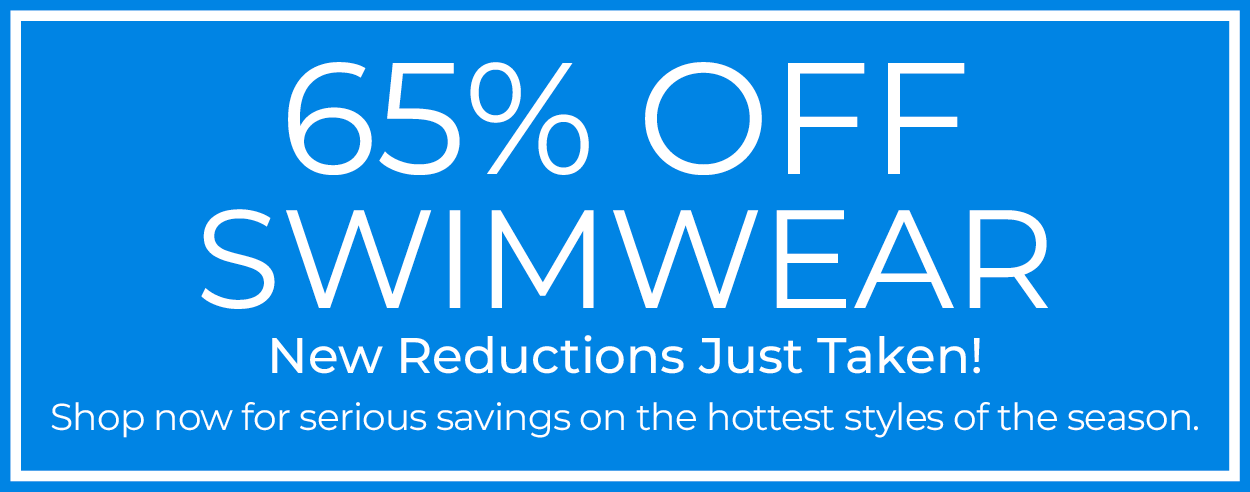 65% OFF Swimwear - New Reductions Just Taken! Shop now for serious savings on the hottest swimwear of the season.