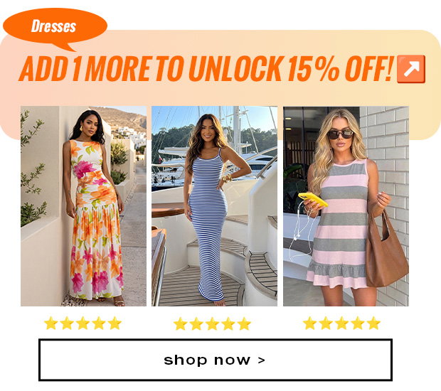 Dresses You are here! Add 1 more to unlock 15% OFF!