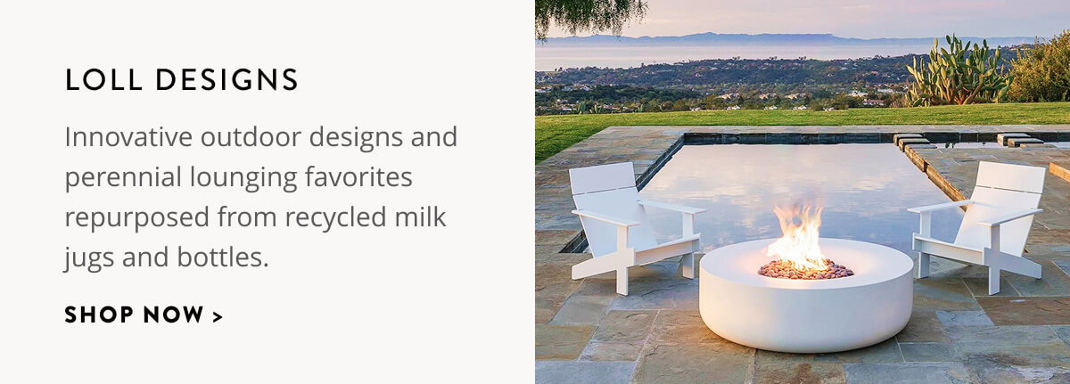 Loll Designs: Innovative outdoor designs and perennial lounging favorites repurposed from recycled milk jugs and bottles. Shop now.