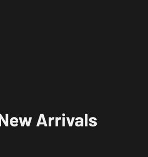 New Arrivals