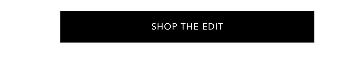 Shop The Edit