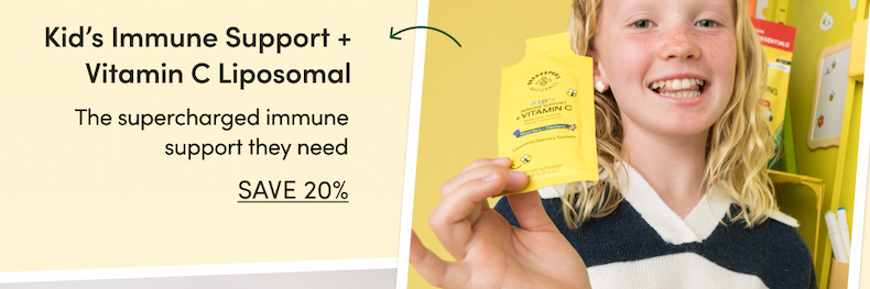 Kid’s Immune Support + Vitamin C Liposomal The Supercharged Immune Support They Might Need CTA: SAVE 20%  