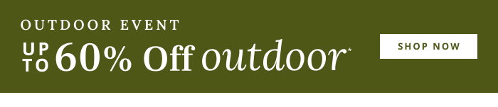 Shop Up to 60% Off Outdoor*