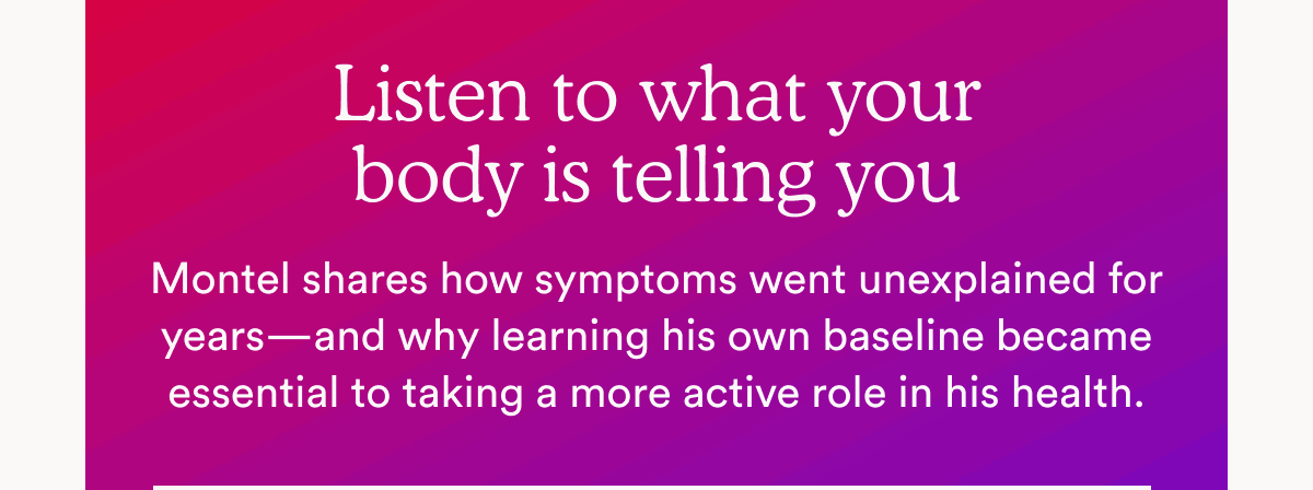 Listen to what your body is telling you