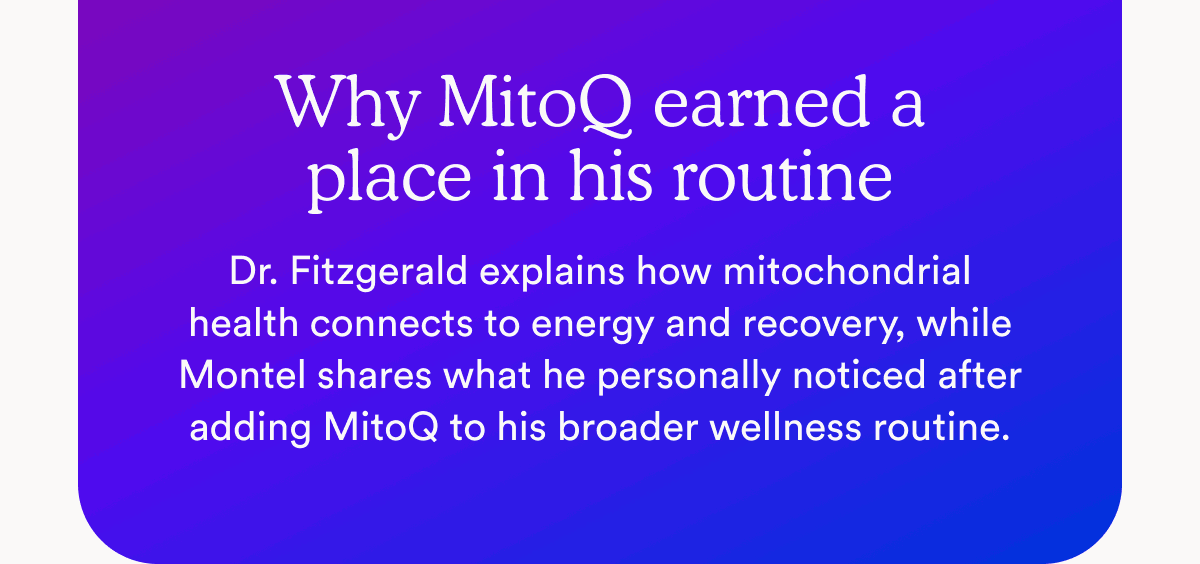 Why MitoQ earned a place in his routine