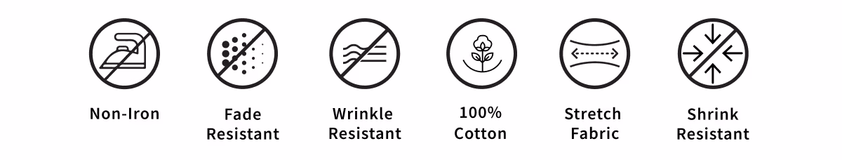 Non-Iron | Fade Resistant | Wrinkle Resistant | Stretch Fabric | Shrink Resistant