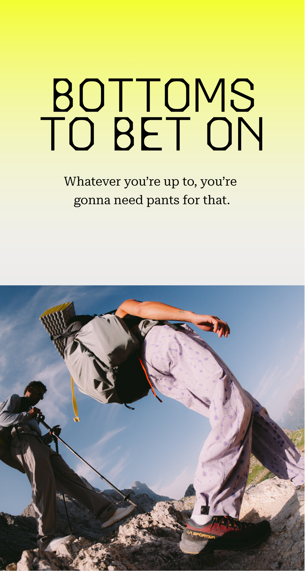 Cover your stems. SHOP BOTTOMS.