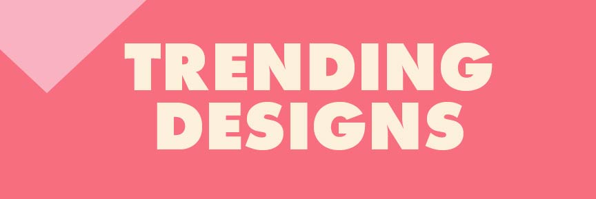 shop trending designs
