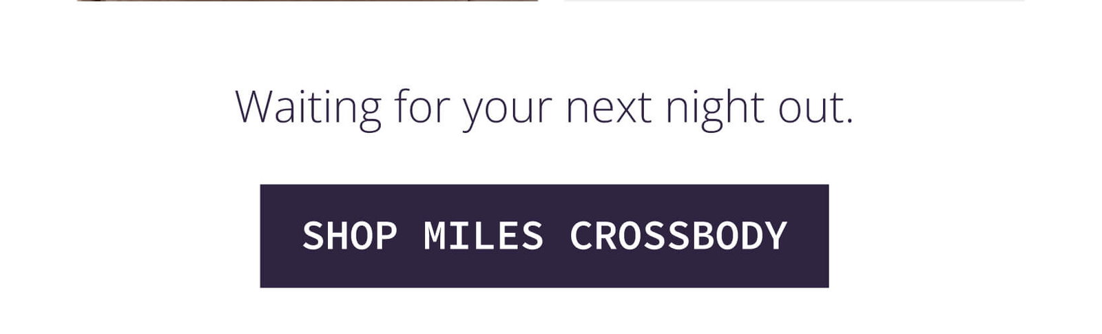 Shop Miles Crossbody