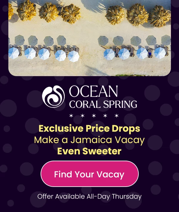Ocean Coral Spring logo Exclusive Price Drops Make a Jamaica Vacay Even Sweeter Offer Available. All-Day Thursday