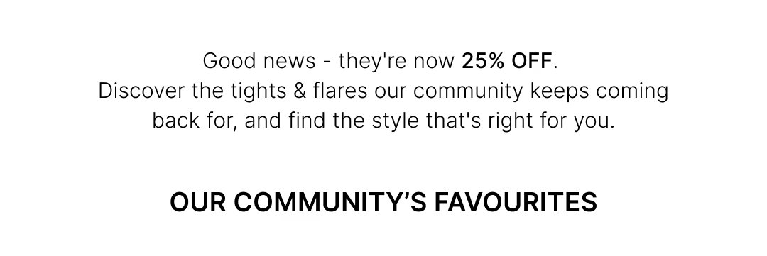 25-50% OFF TIGHTS & FLARES
