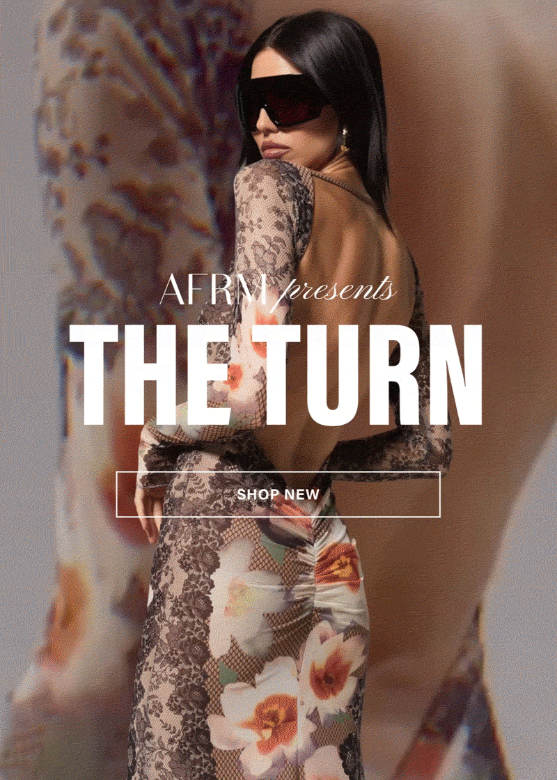 AFRM PRESENTS THE TURN. SHOP NEW