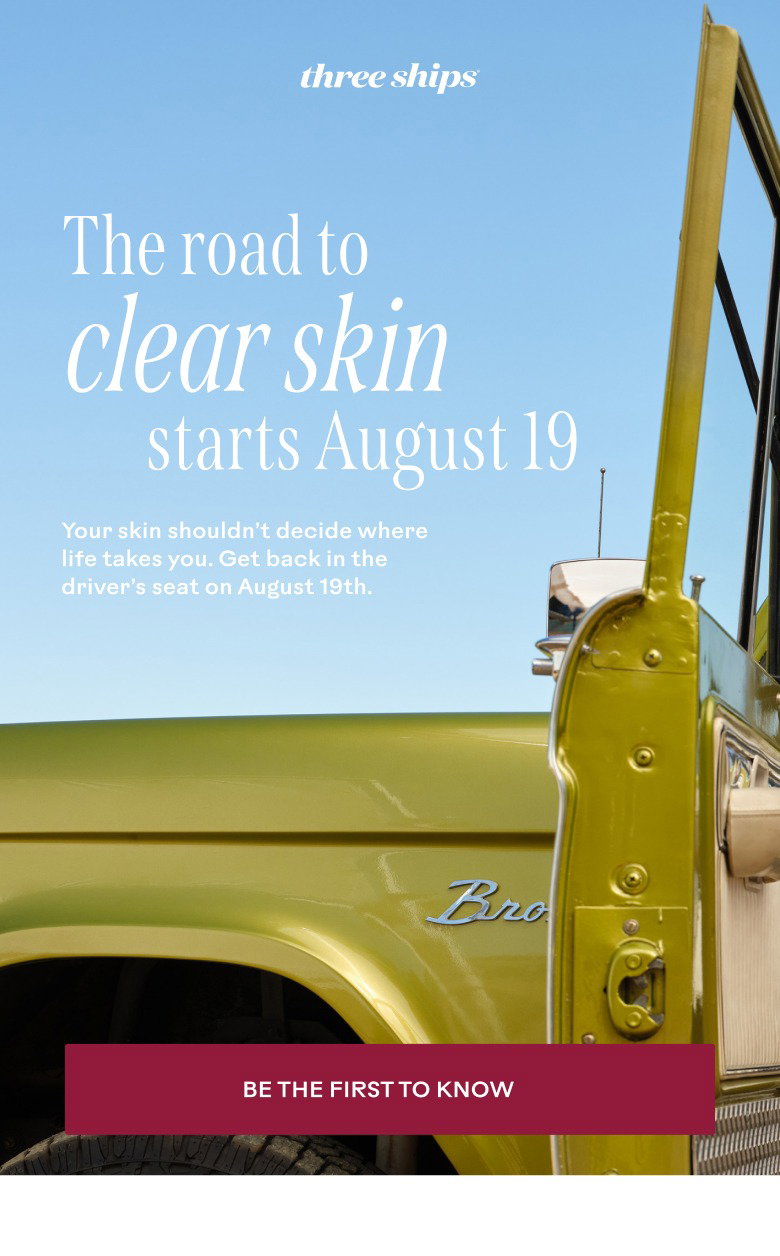 The road to clear skin starts August 19th