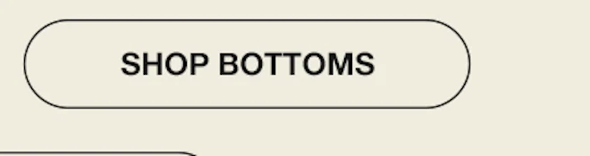 Shop Bottoms