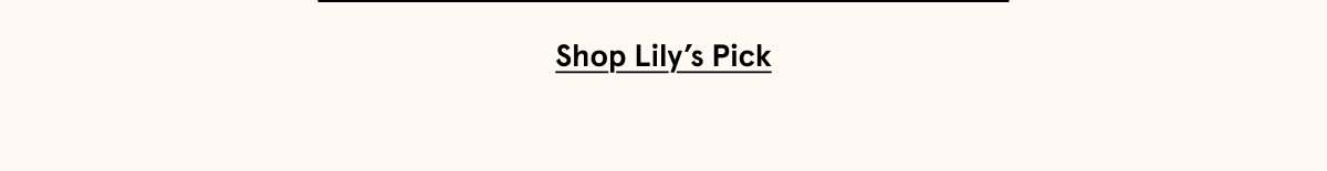 Shop Lily's Pick