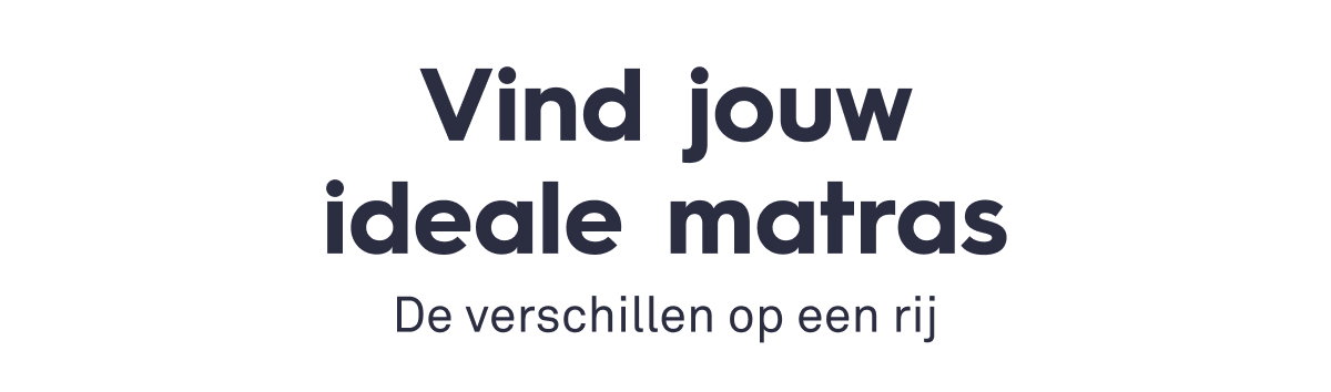 Vind jouw ideale matras