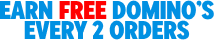 Earn Free Domino's Every 2 orders