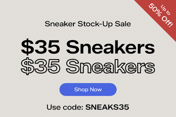 A red tag in the top right corner of the email says Up to 50% Off! Flashing text says Sneaker Stock-Up Sale. $35 Sneakers with code SNEAKS35. Select styles only. Shop Now.