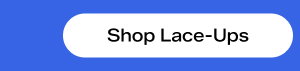 Shop Lace-Ups.