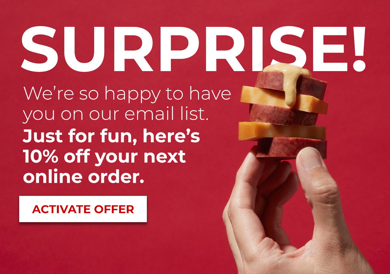 Surprise! Here's 10% off your next online purchase.