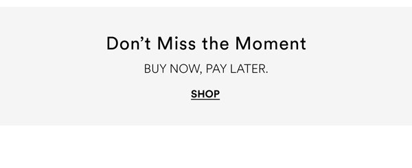 Buy Now, Pay Later.