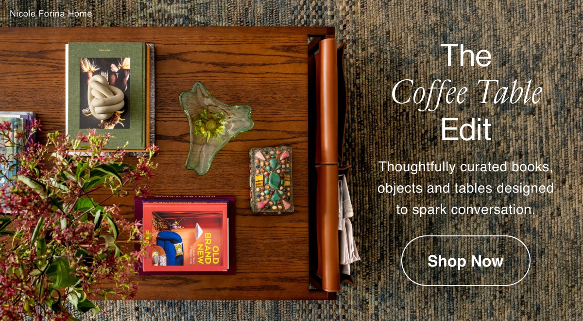 The Coffee Table Edit Thoughtfully curated books, objects and tables designed to spark conversation. Shop Now
