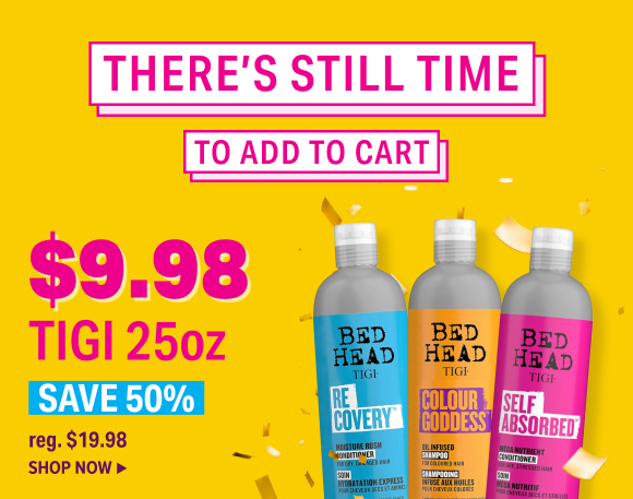SHOP $9.98 TIGI BONUS SIZES