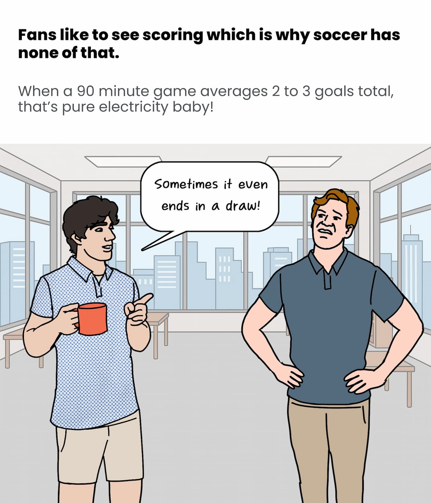 Soccer is boring. Very boring.