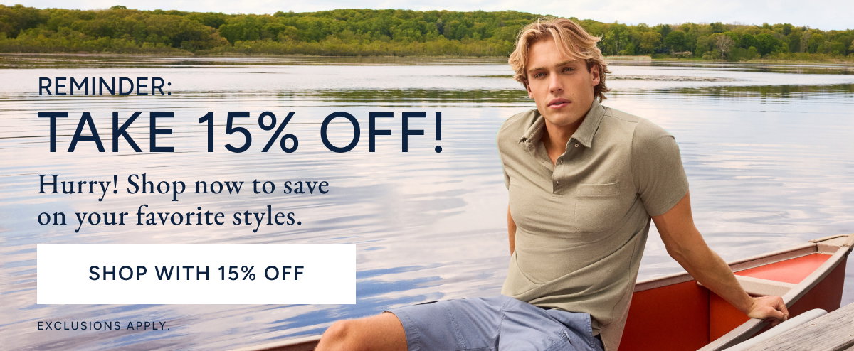 Make them yours. Grab these styles before they sell out. Shop with 15% Off. *Exclusions Apply