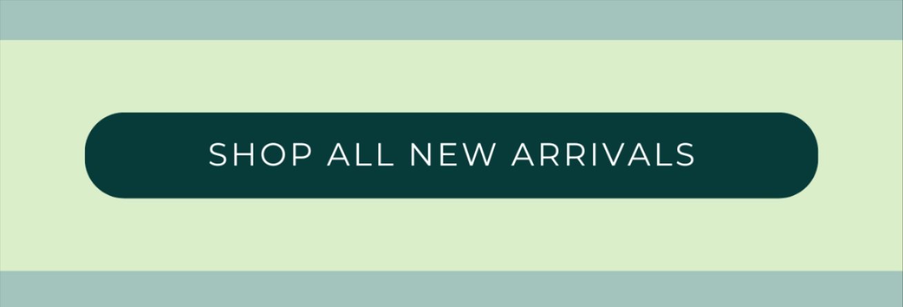 SHOP ALL NEW ARRIVALS
