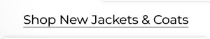 Shop New Jackets & Coats